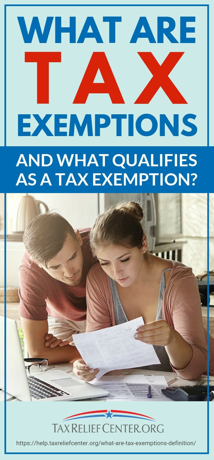 What Are Tax Exemptions And What Qualifies As A Tax Exemption? https://help.taxreliefcenter.org/what-are-tax-exemptions-definition/