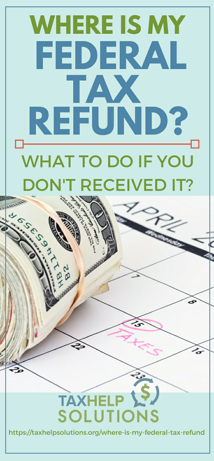 Where Is My Federal Tax Refund? What To Do If You Don't Receive It