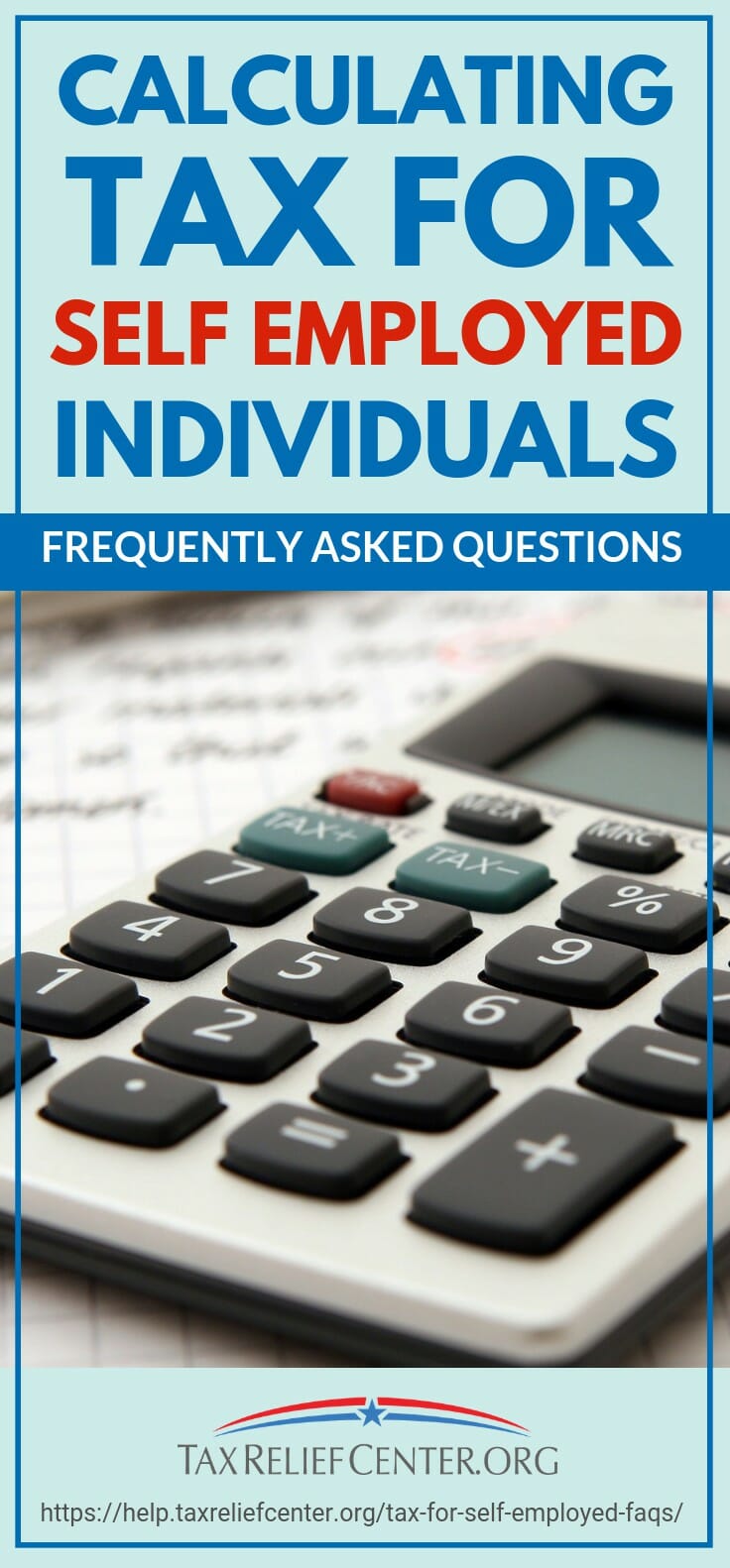 Calculating Tax For Self Employed Individuals | Frequently Asked Questions https://help.taxreliefcenter.org/tax-for-self-employed-faqs/
