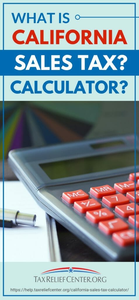 What Is California Sales Tax Calculator | Tax Relief Center