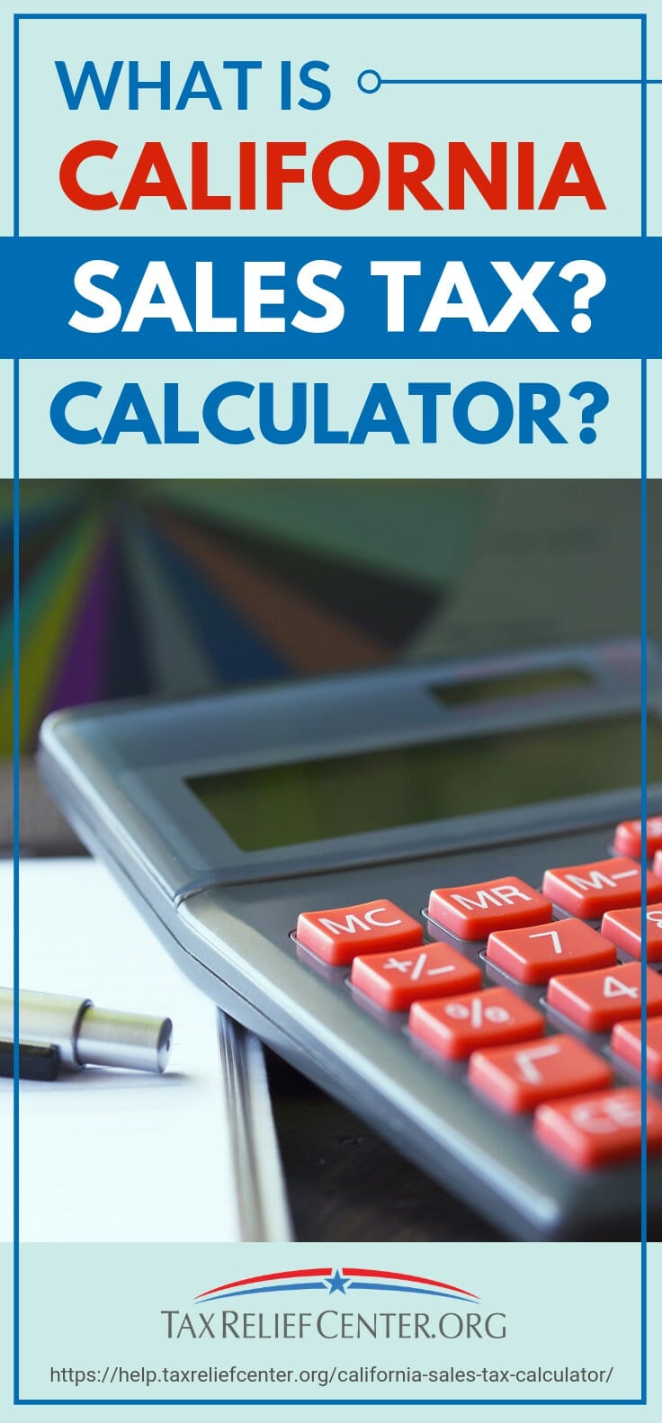 What Is California Sales Tax Calculator? | https://help.taxreliefcenter.org/california-sales-tax-calculator/