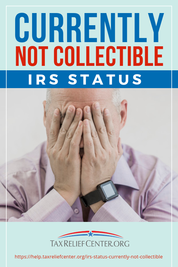 Currently Not Collectible | IRS Status https://help.taxreliefcenter.org/irs-status-currently-not-collectible/