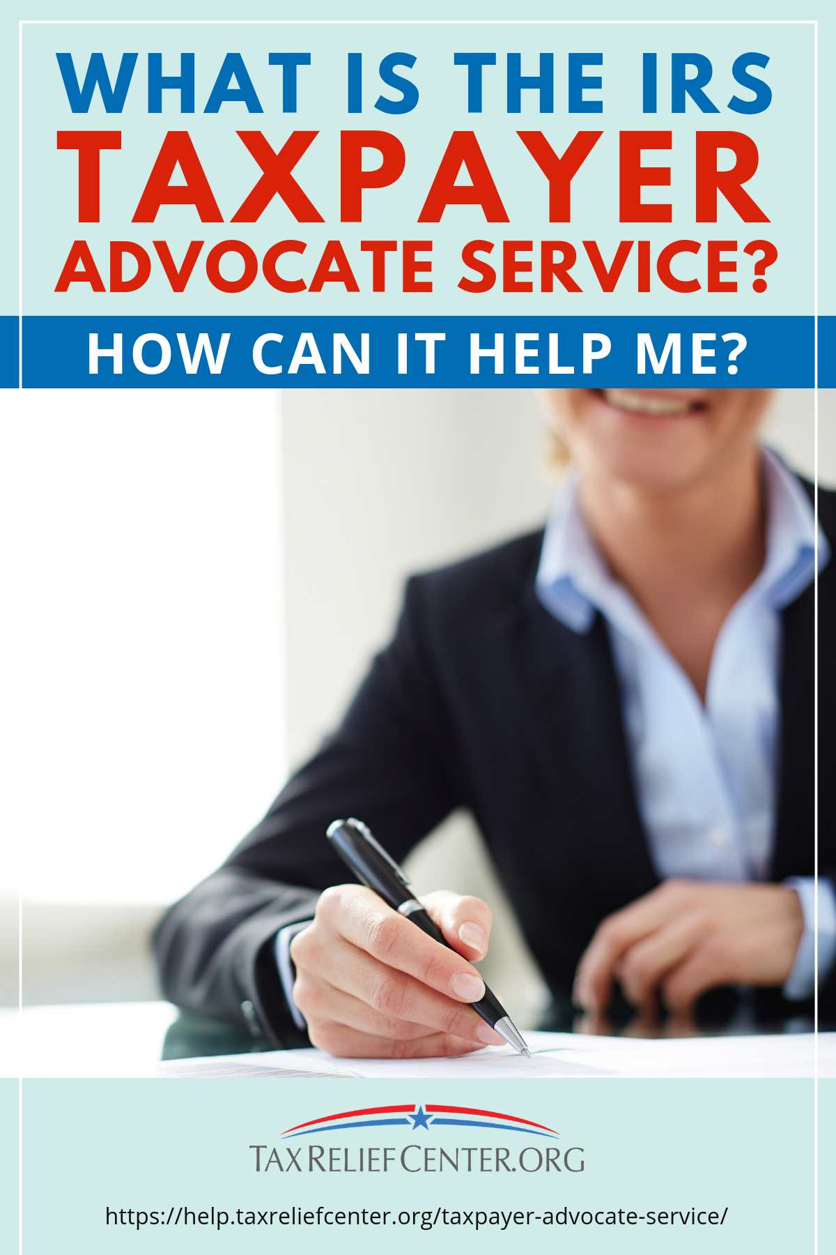 What Is The IRS Taxpayer Advocate Service And How Can It Help Me? https://help.taxreliefcenter.org/taxpayer-advocate-service/