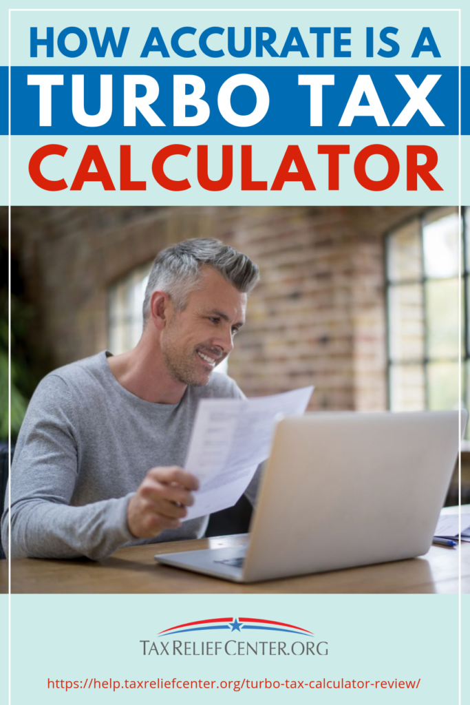 How Accurate Is Turbo Tax Calculator? Tax Relief Center