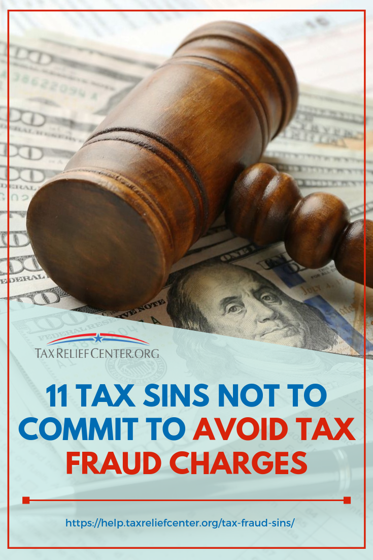 11 Tax Sins Not To Commit To Avoid Tax Fraud Charges https://help.taxreliefcenter.org/tax-fraud-sins/