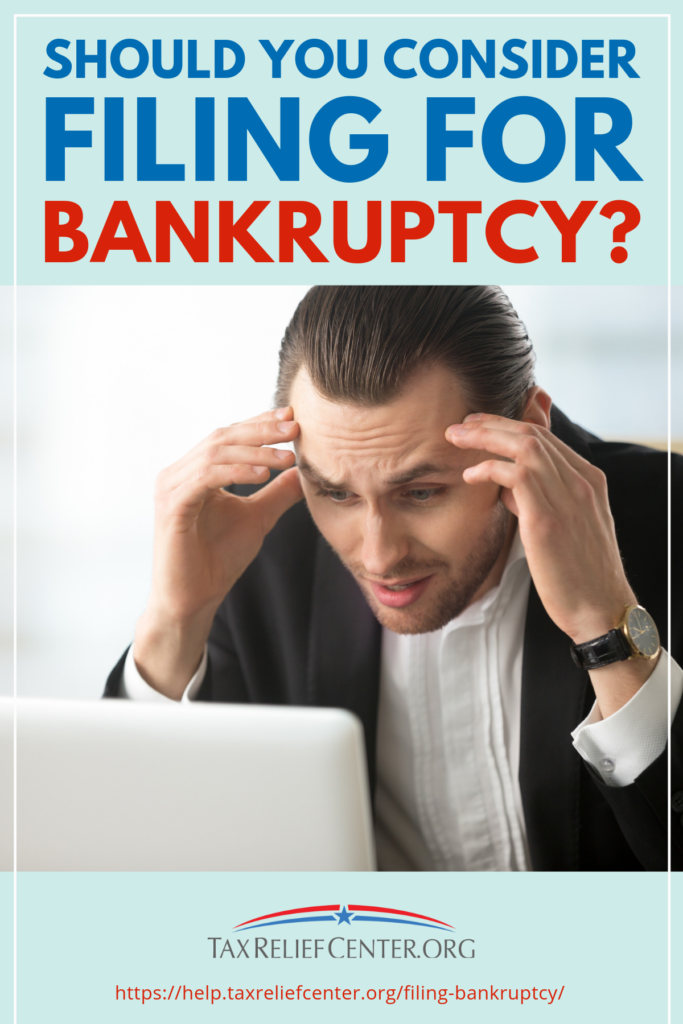 Should You Consider Filing For Bankruptcy? Tax Relief Center