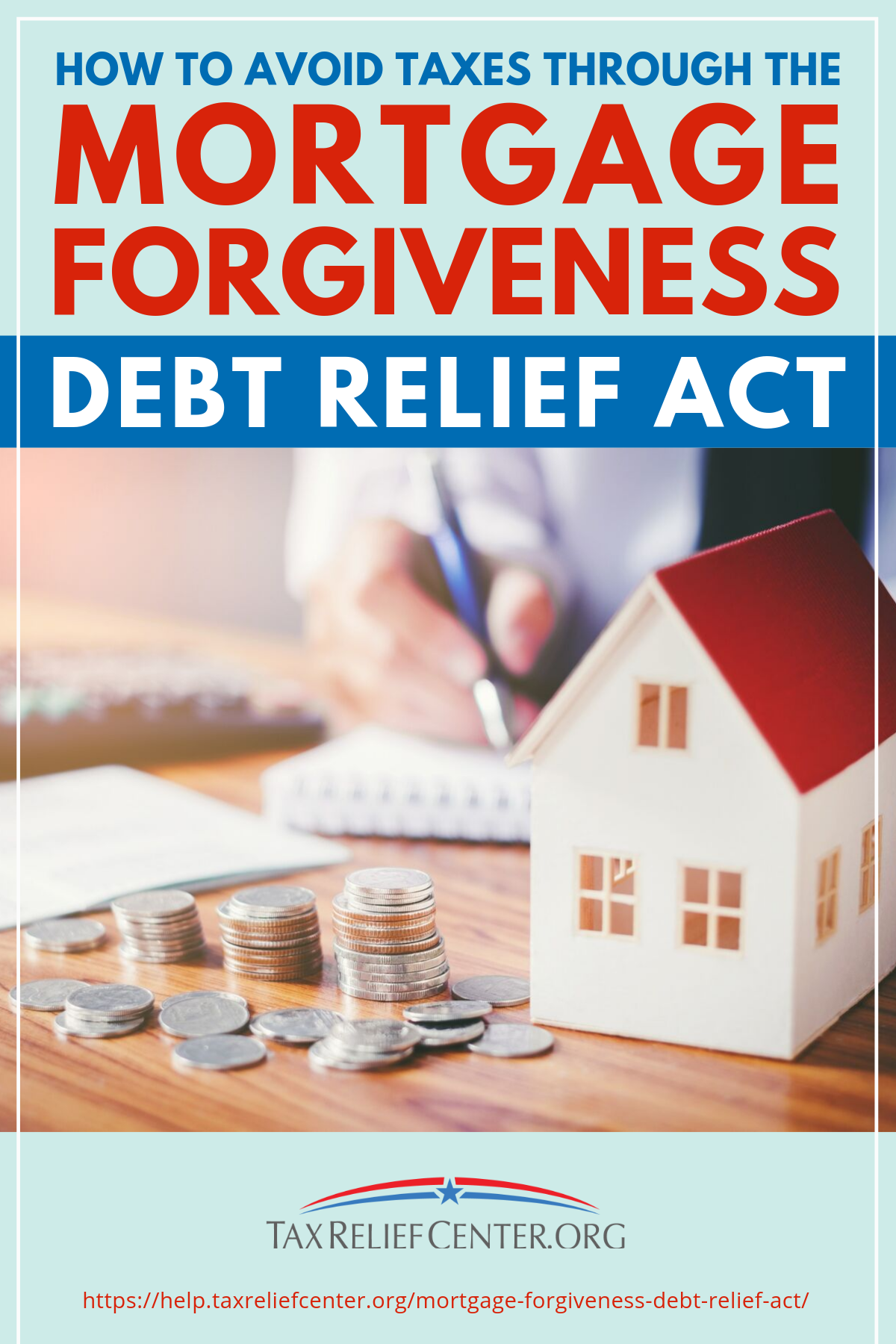 How To Avoid Taxes Through The Mortgage Forgiveness Debt Relief Act https://help.taxreliefcenter.org/mortgage-forgiveness-debt-relief-act/