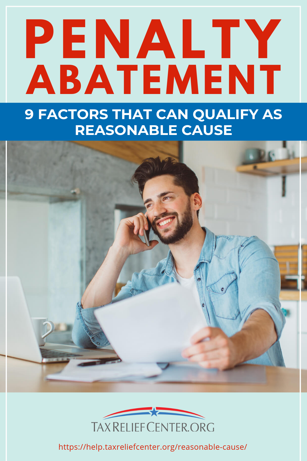 Penalty Abatement: 9 Factors That Can Qualify As Reasonable Cause https://help.taxreliefcenter.org/reasonable-cause/