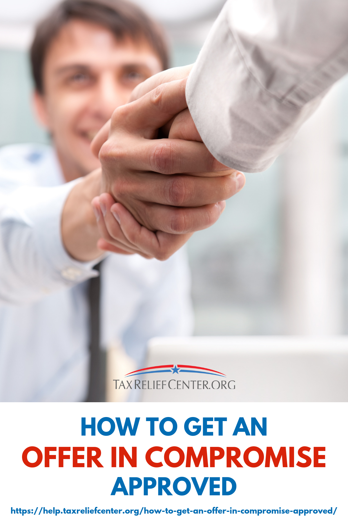 How To Get An Offer In Compromise Approved | 11 Tips https://help.taxreliefcenter.org/how-to-get-an-offer-in-compromise-approved/