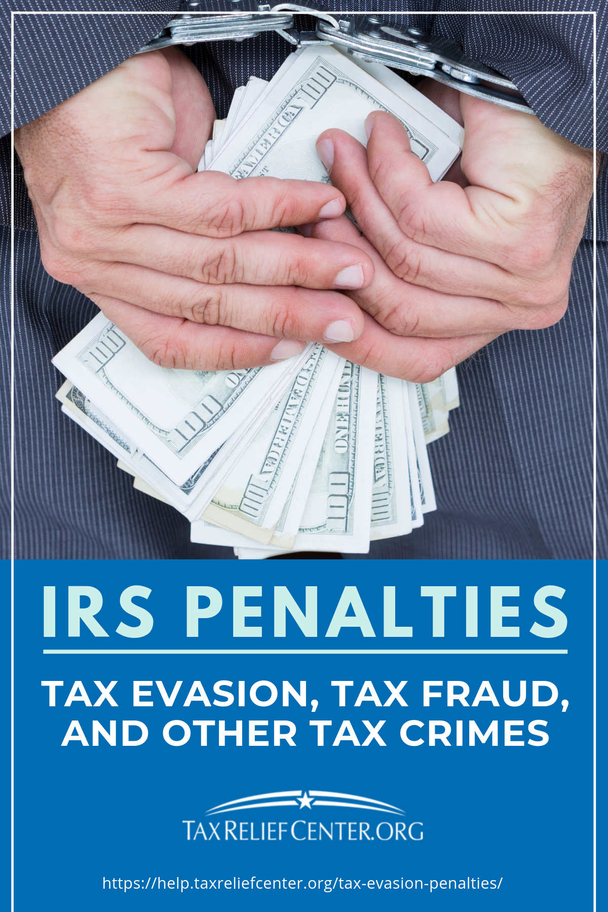 IRS Penalties: Tax Evasion, Tax Fraud, And Other Tax Crimes https://help.taxreliefcenter.org/tax-evasion-penalties/